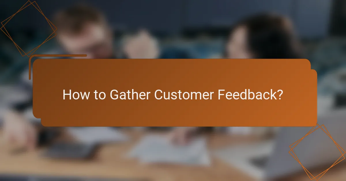 How to Gather Customer Feedback?