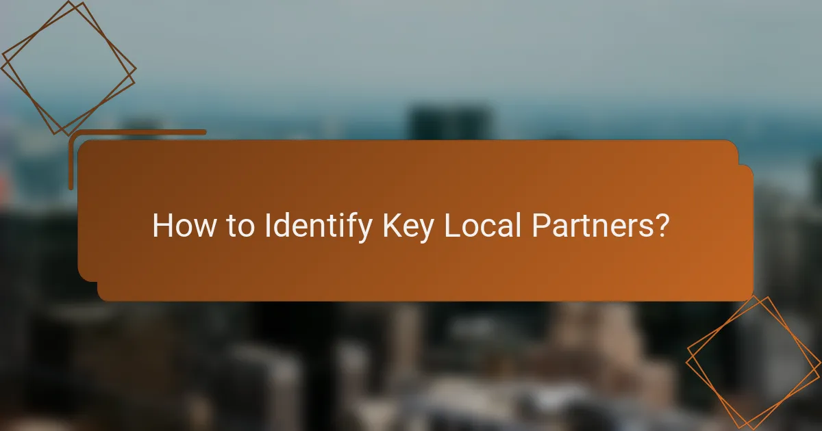 How to Identify Key Local Partners?