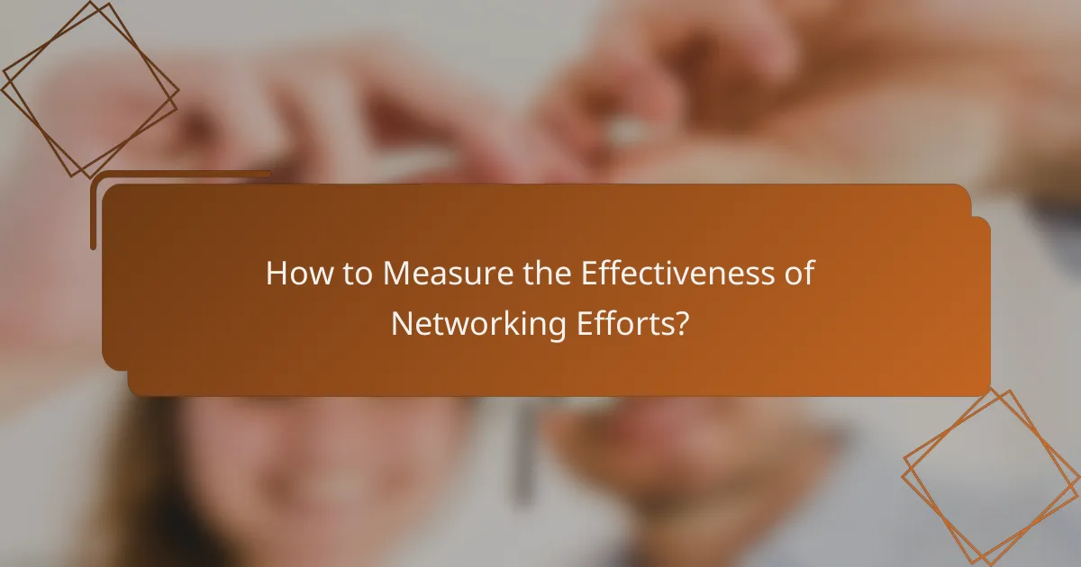 How to Measure the Effectiveness of Networking Efforts?