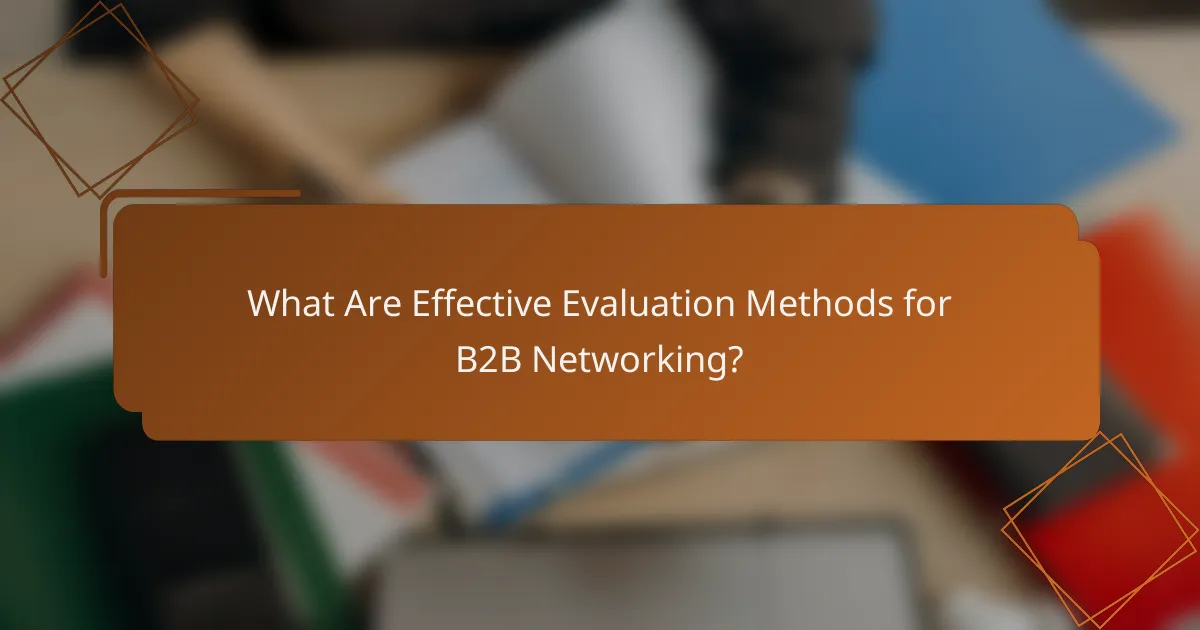 What Are Effective Evaluation Methods for B2B Networking?