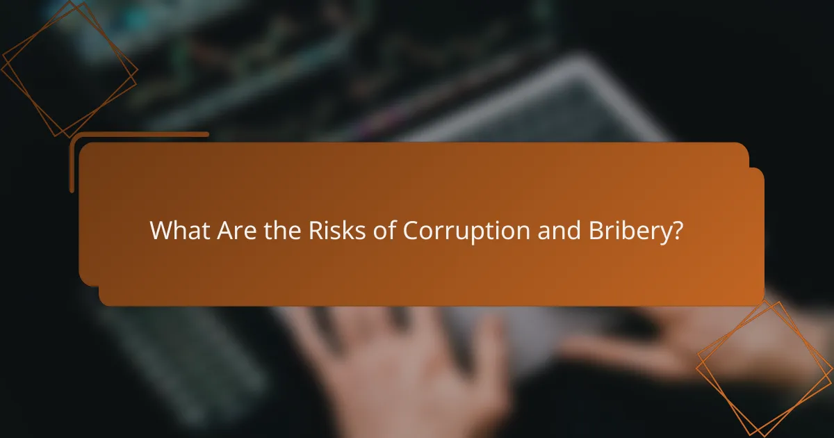 What Are the Risks of Corruption and Bribery?