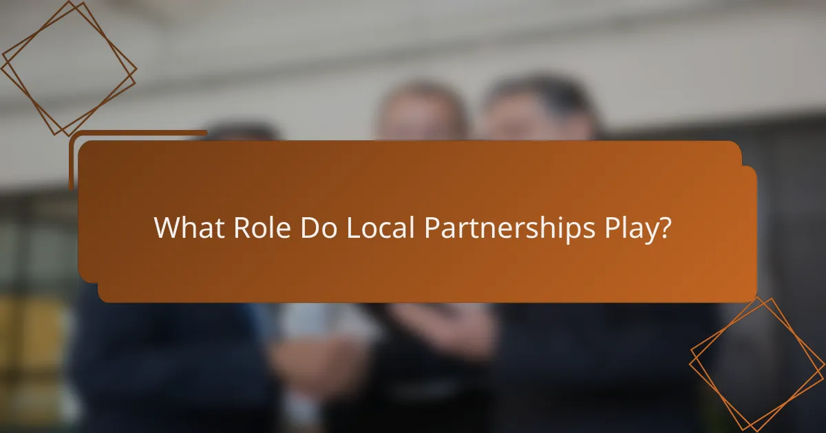 What Role Do Local Partnerships Play?